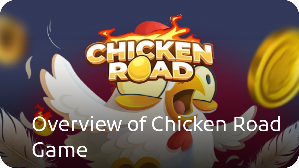 Overview of Chicken Road Game